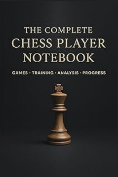 The Complete Chess Player Notebook